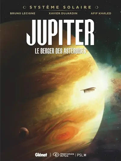 Système solaire. Vol. 2. Jupiter, le berger des astéroïdes