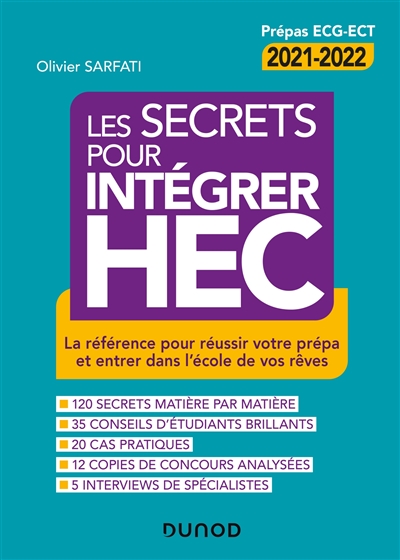 Les secrets pour intégrer HEC : comment réussir votre prépa et entrer dans l'école de vos rêves : prépas ECG-ECT 2021-2022