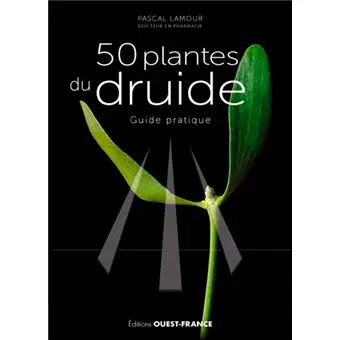 50 plantes du druide : guide pratique