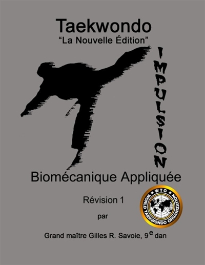 Taekwondo : La Nouvelle Edition, Biomécanique Appliquée, Révision 1