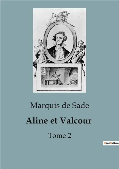 Aline et Valcour : Un roman épistolaire philosophique explorant les tensions entre amour, raison et société.