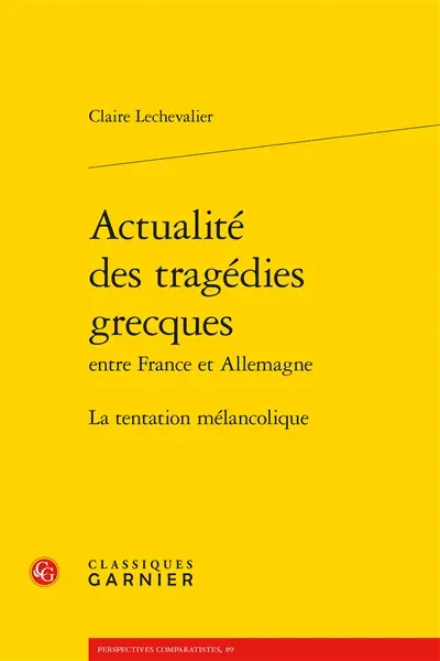 Actualité des tragédies grecques entre France et Allemagne : la tentation mélancolique
