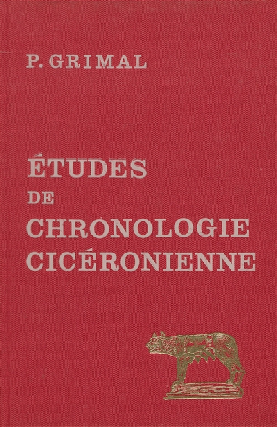 Etudes de chronologie cicéronienne : années 58-57 av. J.-C.
