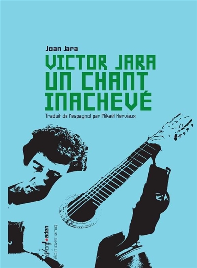 Victor Jara, un chant inachevé : récit