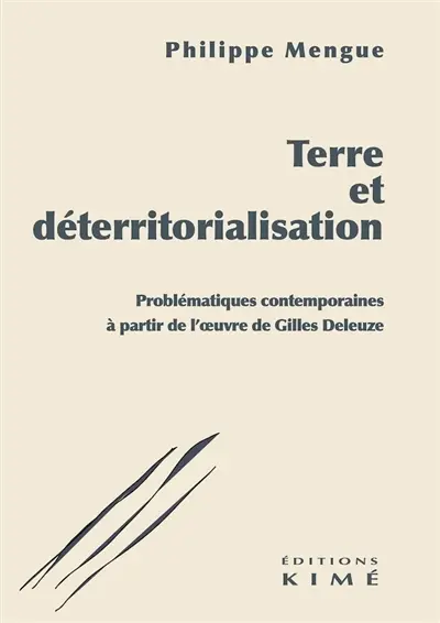 Terre et déterritorialisation : problématiques contemporaines à partir de l'oeuvre de Gilles Deleuze