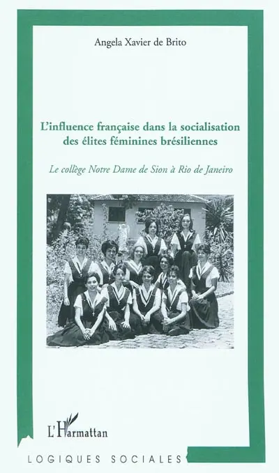 L'influence française dans la socialisation des élites féminines brésiliennes : le collège Notre Dame de Sion à Rio de Janeiro