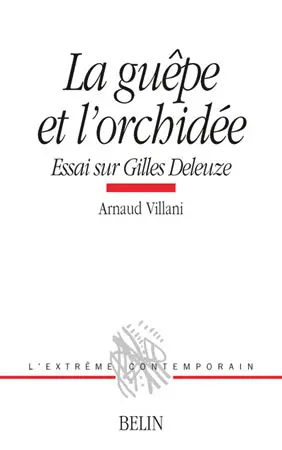 La guêpe et l'orchidée : essai sur Gilles Deleuze