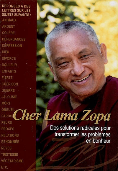 Cher lama Zopa : des solutions radicales pour transformer les problèmes en bonheur