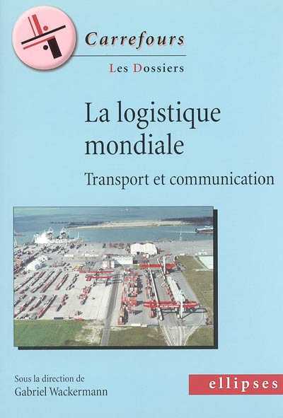 La logistique mondiale : transport et communication