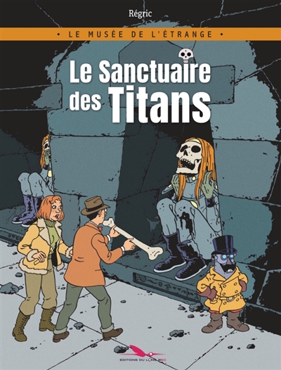 Le musée de l'étrange : le sanctuaire des Titans
