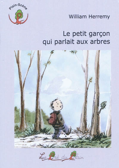Le petit garçon qui parlait aux arbres : histoire à lire près d'une forêt, accompagné(e) ou non de chansons
