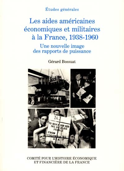Les aides américaines économiques et militaires à la France, 1938-1960 : une nouvelle image des rapports de puissance