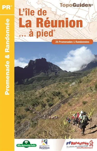 L'île de La Réunion... à pied : 25 promenades & randonnées