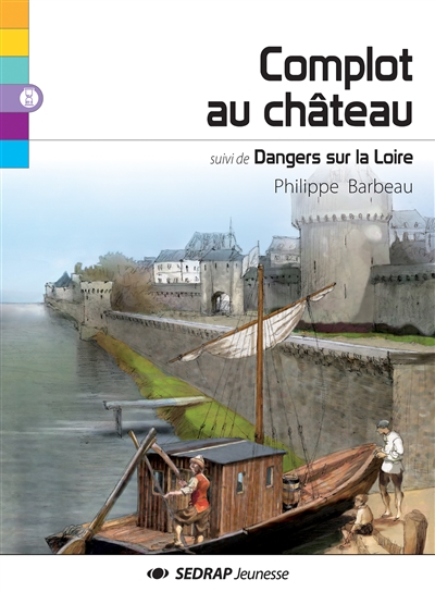 Complot au château. Dangers sur la Loire