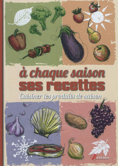 a chaque saison ses recettes : cuisiner les produits de saison