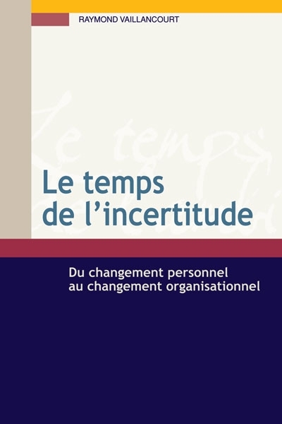 Le temps de l'incertitude : du changement personnel au changement organisationnel