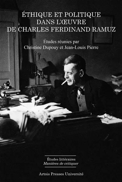 Ethique et politique dans l'oeuvre de Charles Ferdinand Ramuz : actes du colloque d'octobre 2014 à l'Université François Rabelais de Tours