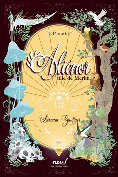 Aliénor fille de Merlin. Vol. 6