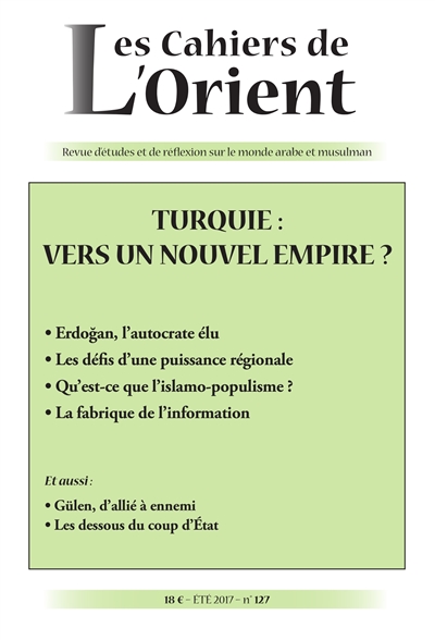 Cahiers de l'Orient (Les), n° 127. Turquie : vers un nouvel empire ?