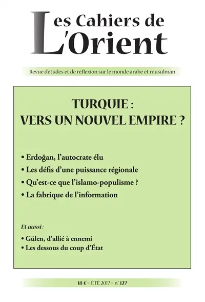 Cahiers de l'Orient (Les), n° 127. Turquie : vers un nouvel empire ?
