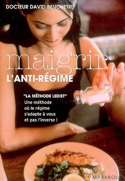 Maigrir : l'anti-régime