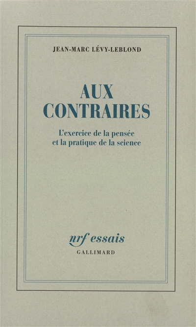 aux contraires : l'exercice de la pensée et la pratique de la science