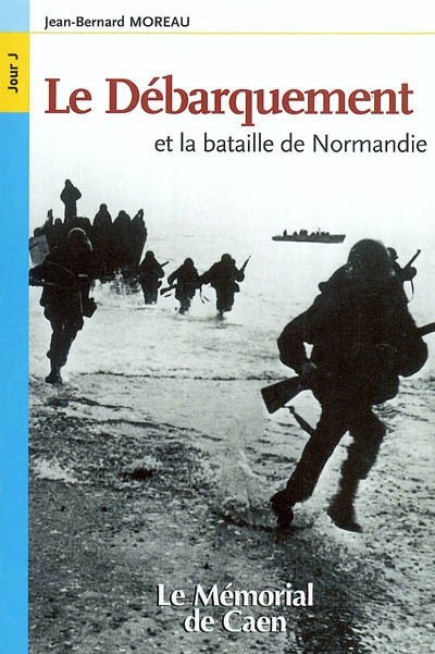 Le débarquement et la bataille de Normandie