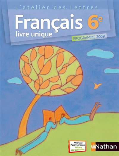 Français 6e : livre unique : livre de l'élève