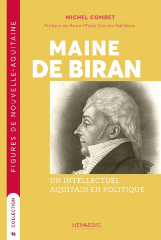 Maine de Biran : un intellectuel aquitain en politique