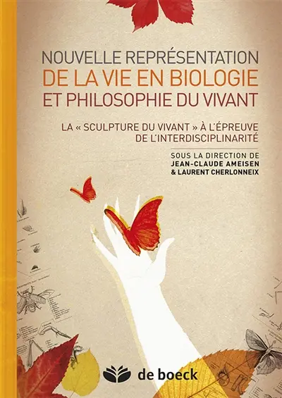 Nouvelles représentations de la vie en biologie et philosophie du vivant : la sculpture du vivant à l'épreuve de l'interdisciplinarité