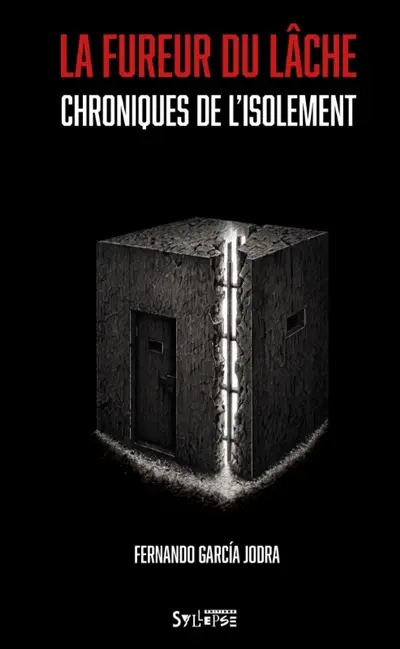 La fureur du lâche : chroniques de l'isolement La fureur du lâche : chroniques de l'isolement