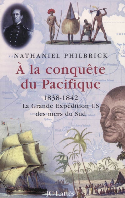 A la conquête du Pacifique : 1838-1842, la grande expédition US des mers du Sud