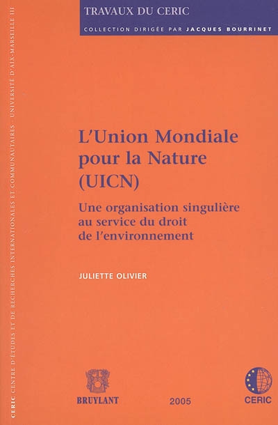 L'Union mondiale pour la nature (UICN), une organisation singulière au service du droit de l'environnement