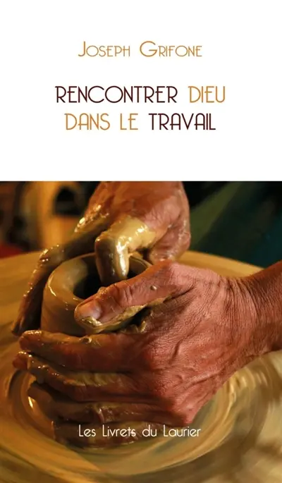 Rencontrer Dieu dans le travail