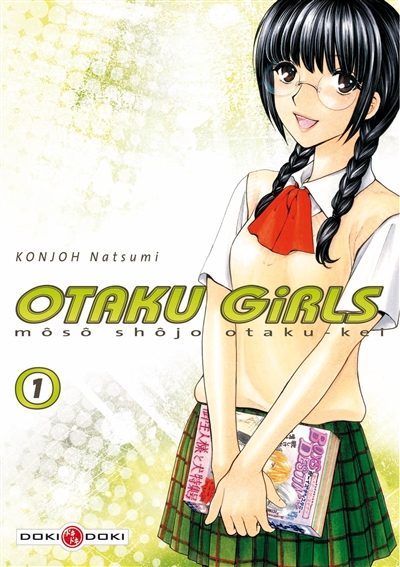 Otaku girls : môsô shôjo otaku-kei. Vol. 1