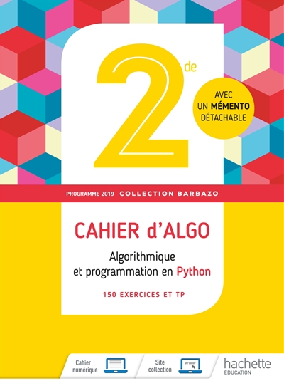 Cahiers d'algo 2de : algorithmique et programmation en Python : 150 exercices et TP