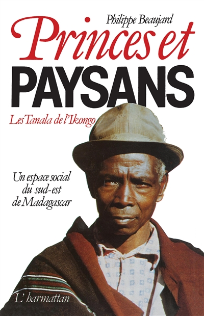 Princes et paysans: les Tanala de l'Ikongo : Un Espace social du sud-est de Madagascar