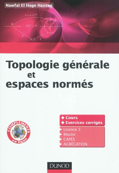 Topologie et espaces normés : cours et exercices corrigés : licence 3, master, capes, agrégation