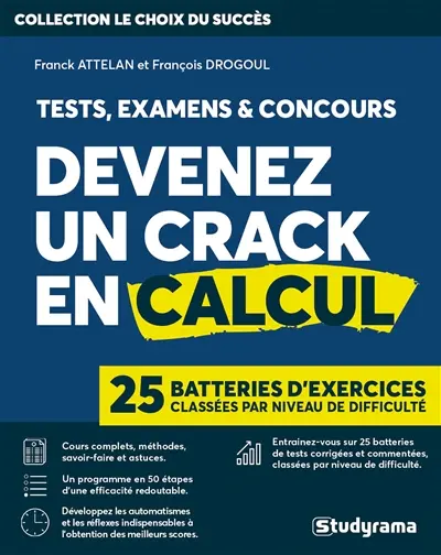 Devenez un crack en calcul : examens, tests et concours : 25 batteries d'exercices classées par niveau de difficulté