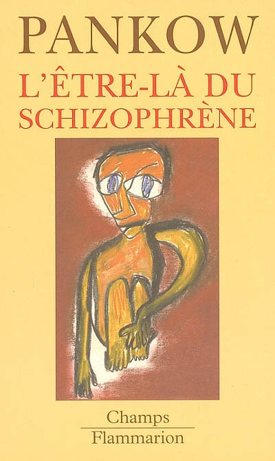 L'être-là du schizophrène : contributions à la méthode de structuration dynamique dans les psychoses