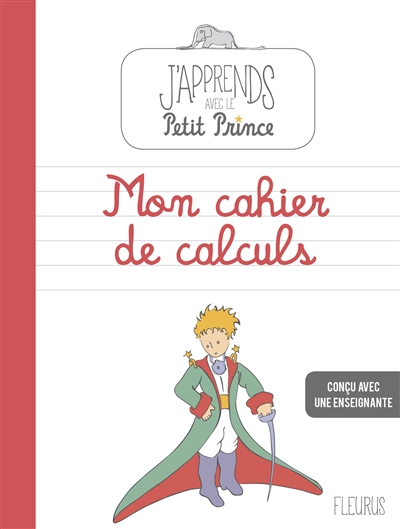 Mon cahier de calcul : j'apprends avec Le Petit Prince
