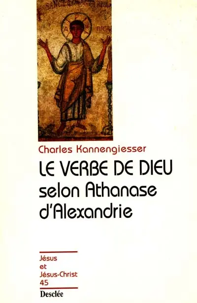 Le verbe de Dieu selon Athanase d'Alexandrie