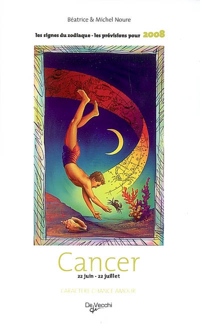 Cancer : 22 juin-22 juillet : caractère, chance, amour, les prévisions pour 2008