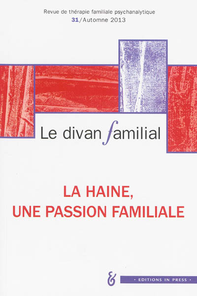 Divan familial (Le), n° 31. La haine, une passion familiale