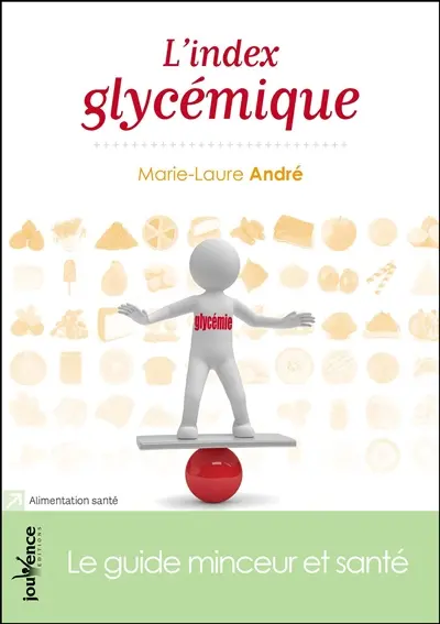 L'index glycémique : le guide minceur et santé