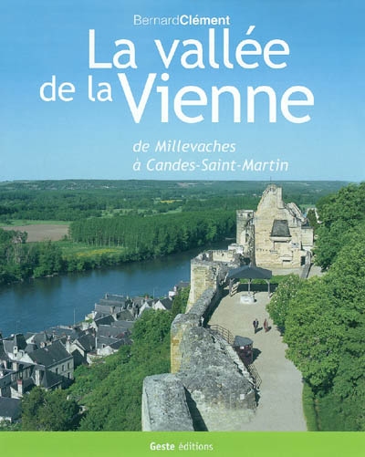 La vallée de la Vienne : de Millevaches à Candes-Saint-Martin