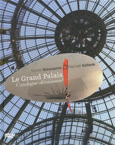 Le Grand Palais, catalogue déraisonné