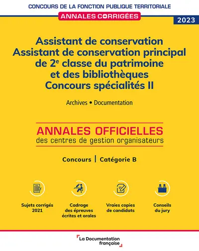 Assistant de conservation, assistant de conservation principal de 2e classe du patrimoine et des bibliothèques 2023 : concours spécialités II, archives, documentation : concours, catégorie B