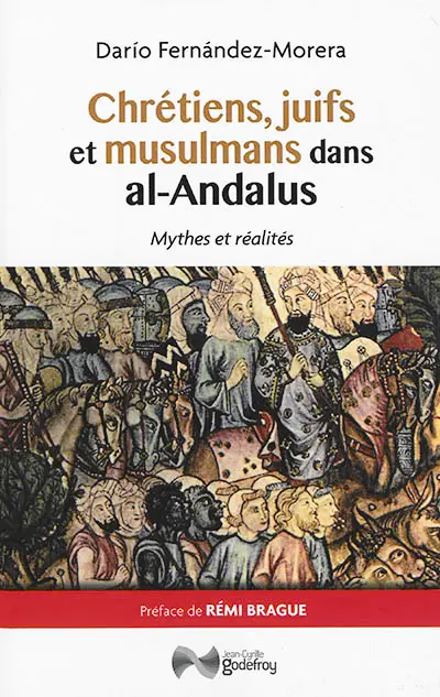 Chrétiens, juifs et musulmans dans al-Andalus : mythes et réalités