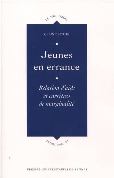 Jeunes en errance : relation d'aide et carrières de marginalité